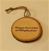 "Always you have to contend with the stupidity of men" Hand-Burned Wood Ornament