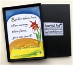 Heartful Art Magnet - Thoreau Quote: "Rather than love, than money, than fame, give me truth"