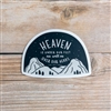 "Heaven Is Under Our Feet" Sticker