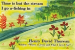 Time is but the stream I go a-fishing in - Heartful Art Postcard