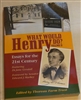 What Would Henry Do? Essays for the 21st Century (Volume II) - Thoreau Farm Trust